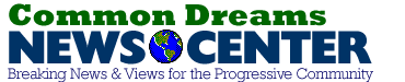 Common Dreams @ commondreams.org